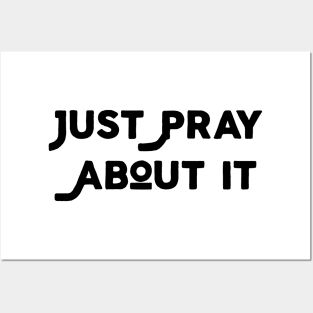 Just Pray About It Posters and Art